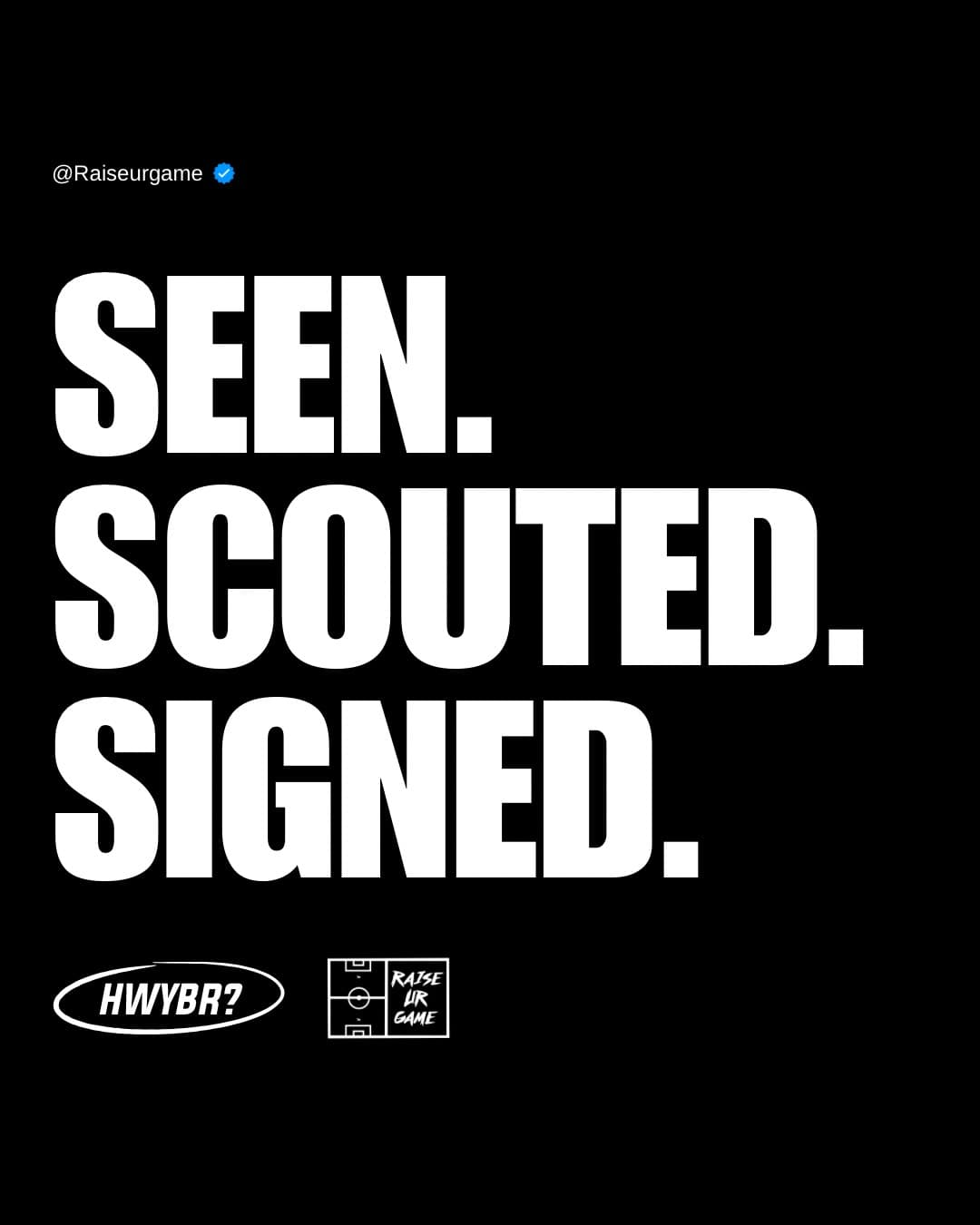Raise Ur Game – Seen. Scouted. Signed.